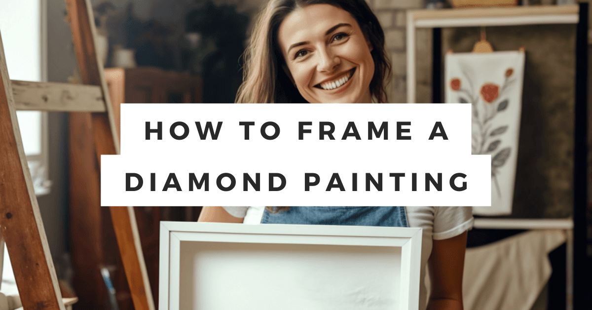 How to Frame a Diamond Painting