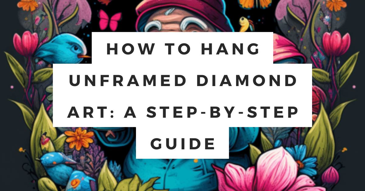 How to Hang Unframed Diamond Art