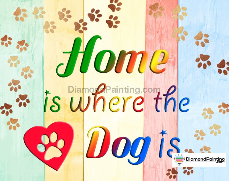 Home Is Where The Dog Is Diamond Painting Kit Free Diamond Painting 